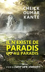 Il n'existe de paradis qu'au paradis : roman