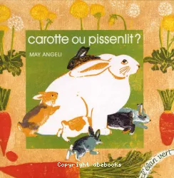 Carotte ou pissenlit ?