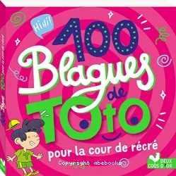 100 blagues de Toto pour la cour de récré