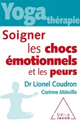 Soigner les chocs émotionnels et les peurs