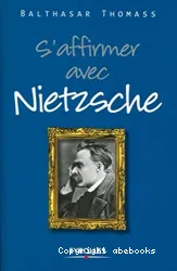 S'affirmer avec Nietzsche