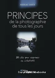 Principes de la photographie de tous les jours