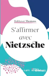 S'affirmer avec Nietzsche