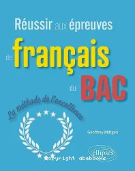 Réussir aux épreuves du français du bac