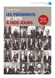 Les Présidents de 1870 à nos jours