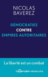 Démocraties contre empires autoritaires