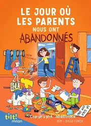 Le jour où les parents nous ont abandonnés