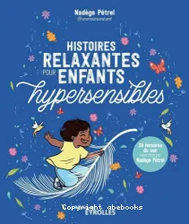 Histoires relaxantes pour enfants hypersensibles