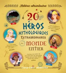 20 Héros mythologiques extraordinaires du monde entier