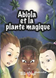 Abiola et la plante magique