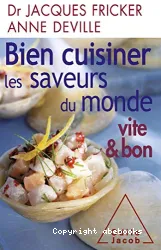 Bien cuisiner les saveurs du monde