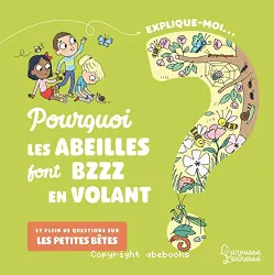 Pourquoi les abeilles font bzzz en volant ?