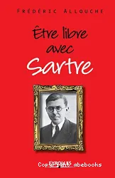 Être libre avec Sartre