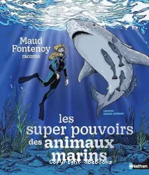 Les supers pouvoirs des animaux marins