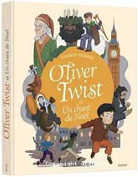 Oliver Twist ; et Un chant de Noël