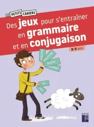 Des jeux pour s'entraîner en grammaire et en conjugaison