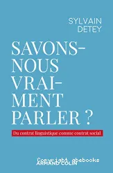 Savons-nous vraiment parler ?