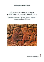 L'égyptien pharaonique, une langue négro-africaine