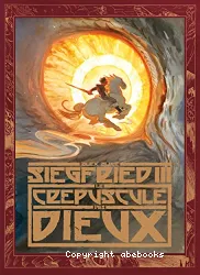 Siegfriedlll : le crépuscule des Dieux