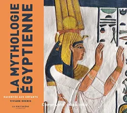 La mythologie égyptienne racontée aux enfants