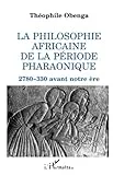 La philosophie africaine de la période pharaonique