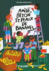 Amitié, béton et peaux de bananes