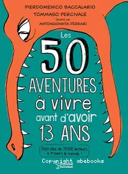 50 aventures à vivre avant d'avoir 13 ans