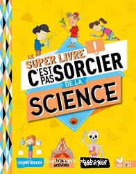 Le super livre! C'est pas sorcier de la science