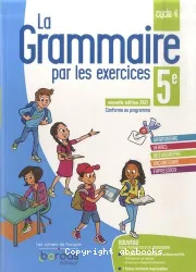 La Grammaire par les exercices 5e cycle 4