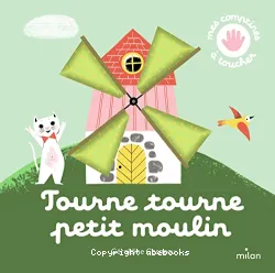 Tourne, tourne, petit moulin