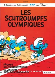 Les Schtroumpfs olympiques ; Pâques schtroumpfantes ; Le jardin des Schtroumpfs