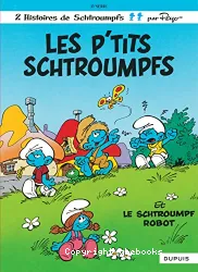 Les P'tits Schtroumpfs ; [Le Schtroumpf robot]