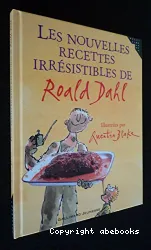 Nouvelles recettes irrésistibles de Roald Dahl (Les)