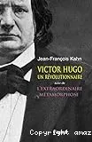 Victor Hugo un révolutionnaire ; suivi de L'extraordinaire métamorphose