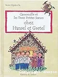 Camomille et les trois petites soeurs chez Hansel et Gretel