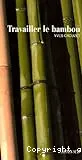 Travailler le bambou