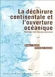 déchirure continentale et l'ouverture océanique (La)