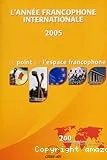 Année francophone internationale 2005 (L')