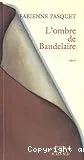 ombre de Baudelaire (L')