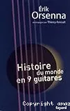 Histoire du monde en neuf guitares