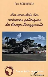 Non-dits des violences politiques du Congo-Brazzaville (Les)