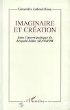 Imaginaire et création dans l'oeuvre poétique de Léopold Sédar Senghor