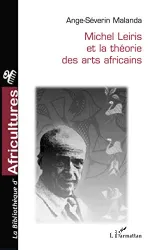 Michel Leiris et la théorie des arts africains