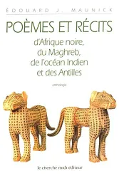 Poèmes et récits d'Afrique noire, du Maghreb, de l'océan Indien et des Antilles
