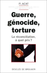 Guerre, génocide, torture