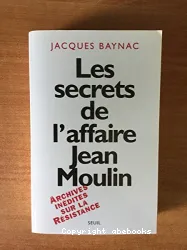Les secrets de l'affaire Jean Moulin