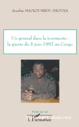 Un général dans la tourmente : La guerre du 5 juin 1997 au Congo