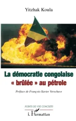 Démocratie congolaise << brulée >> au pétrole