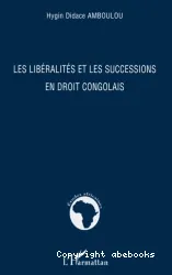 Libéralités et les successions en droit congolais