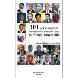 101 personnalités qui ont marqué les 50 ans (1960-2010) du Congo-Brazzaville